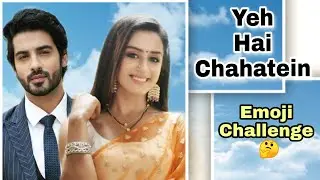 Yeh Hai Chahatein | Star Plus Serial Challenge | Guess Yeh Hai Chahatein Character By Emoji
