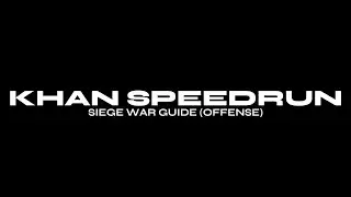 Siege War Guide - Offense | Khan SpeedRun