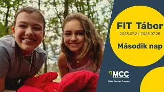 MCC Fiatal Tehets&eacute;g Program ny&aacute;ri t&aacute;bor 2025 II. turnus 2. nap