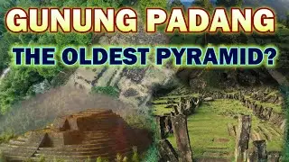 Gunung Padang: The Oldest Pyramid?