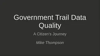 GISTR 2023 Presentation - Government Trail Data Quality