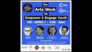 The Arts Work to Empower & Engage Youth | ACCM 2022 Webinar Series