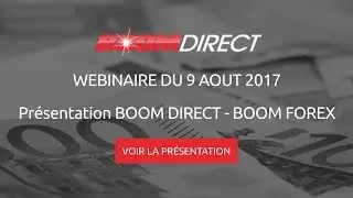 WEBINAIRE Boom Direct du 9 aout 2017 - BOOMEDUCATION BOOMFOREX