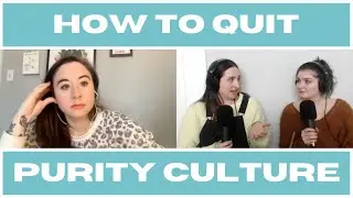 EP 83. How To Quit Purity Culture | Healing Sex Shame & Letting Go Of Negative Beliefs