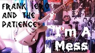 FRANK IERO and the PATIENCE - I'm A Mess Guitar Cover