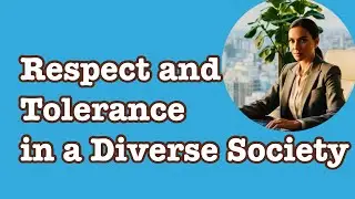 Respect and Tolerance in a Diverse Society