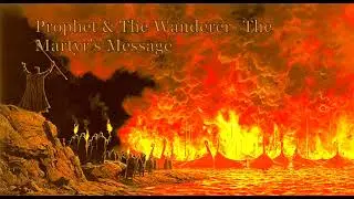 Prophet & the wanderer- The Martyr's Message