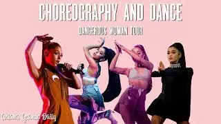 Ariana Grande - Dance & Choreography (Dangerous Woman Tour)