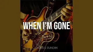 When I'm Gone