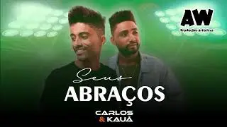 Seus Abraços - Carlos e Kauã, Vol. 4