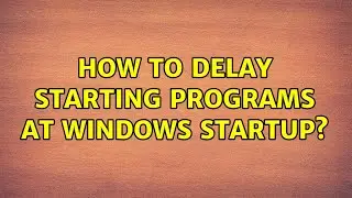 How to delay starting programs at Windows startup?