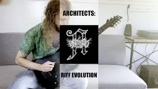 ARCHITECTS: GUITAR RIFF EVOLUTION