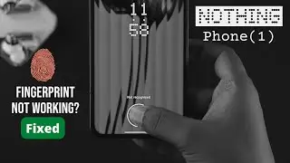 Fix- Fingerprint Not Recognized Nothing Phone (1) [Not Working]