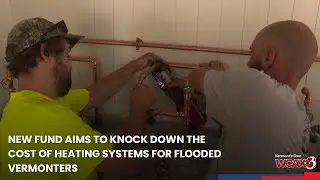 New fund aims to knock down the cost of heating systems for flooded Vermonters