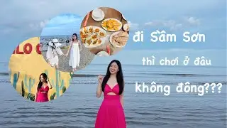 Địa điểm du lịch Sầm Sơn bạn chưa biết? Nghỉ hè 2 ngày thì đi đâu???