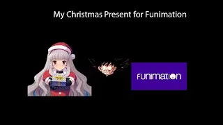My Christmas Present for Funimation