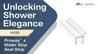 Unlocking Shower Elegance: Proway&rsquo;s Water Stop Seal Strip🚿✨