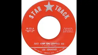 LEE JENNING & GROUP  JUST KEEP ON LOVING ME