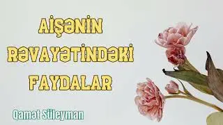 Aişənin rəvayətindəki faydalar | Şeyx Qamət Süleyman | @ShaykhQamet 