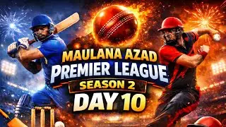 🔴MAULANA AZAD PREMIER LEAGUE SEASON 2 DAY-10