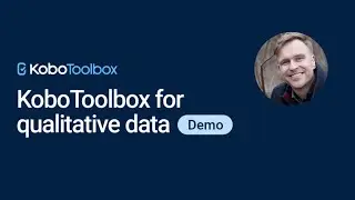 Using KoboToolbox for qualitative data | Feature demo