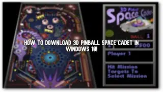 How To Get 3D Space Cadet Pinball on Windows 10!