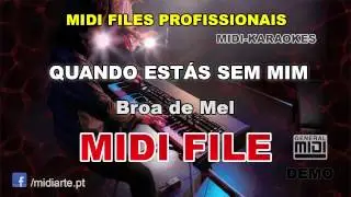 ♬ Midi file  - QUANDO EST&Aacute;S SEM MIM - Broa de Mel