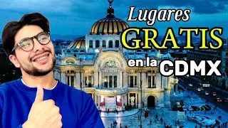Estos Lugares son GRATIS en la CDMX 😱