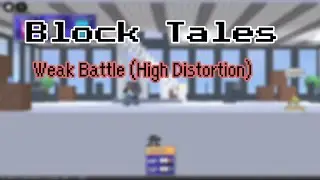 Weak Battle (High Distortion) Block Tales Ost