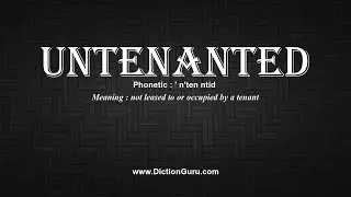 How to Pronounce untenanted with Meaning, Phonetic, Synonyms and Sentence Examples