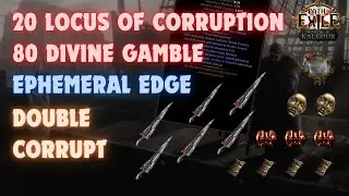 [POE 3.25] 80 Divines Double Corrupt Gamble | Ephemeral Edge | Trickster SS