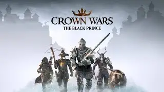 Crown Wars: The Black Prince - Gameplay Walkthrough pt. 1