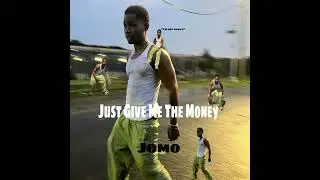 JOMO - Just Give Me The Money (Audio)