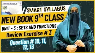 Review Exercise No 3 | Question No 10, 11, 12, 13 | Mathematics 9 Class New Text Book