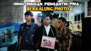 IRING IRINGAN PENGANTIN PRIA BERKALUNG PHOTO@hasanlekok8240#iringiringan 