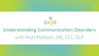 Matt McKeon, MS, CCC-SLP - Understanding Communication Disorders