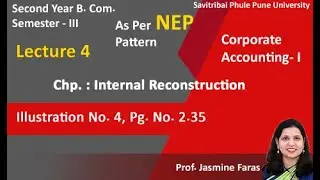 Internal Reconstructions | S.Y.B.Com Sem 3 | NEP| SPPU | Illustration 4| Journal Entries|