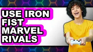 How To Use Iron Fist Marvel Rivals - Easy Guide
