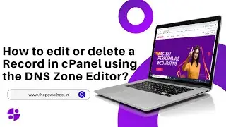 How to edit or delete a Record in cPanel using the DNS Zone Editor with The PowerHost