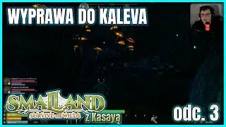 Smalland: Survive the Wilds #3 &mdash; Wyprawa do Kaleva i Tworzenie Armii :D @Kasaaya​