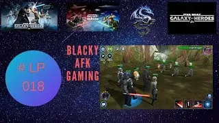 SW GOH; Erster Versuch mit einer Angriffsschlacht; Blacky AFK Gaming; #LP 018