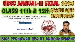 Peshawar Board Result | HSSC ANNUAL EXAM-II, 2024 | Class 11th & 12th Result Announcement