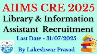 AIIMS CRE 2025 Library & Information Assistant Recruitment