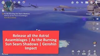 Clear the Abyss & Release the Astral Assemblages | Heart of the Sacred Mountain Quest (V5.5)