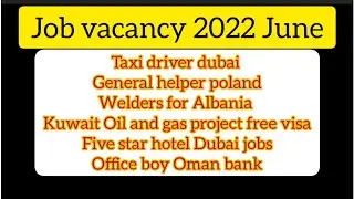 Job vacancy Taxi Drivers, Poland Jobs, Albania Welders, free Recruitment Kuwait, Free Visa Dubai