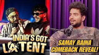 INDIA GOT LATENT COMEBACK! Samay Raina Reveal His COMEBACK On YouTube