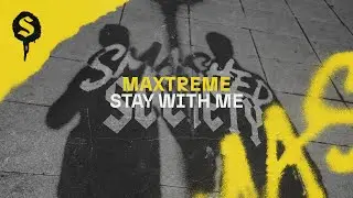 Maxtreme - Stay With Me (Official Audio) [Smashed Society]