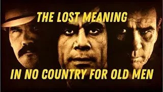 The Hidden Meaning of No Country for Old Men | Philosophy, Analysis, and the Narratives We Weave