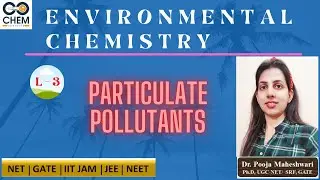 Particulate Pollutants I Tropospheric Pollution I Air Pollution I Environmental Chemistry
