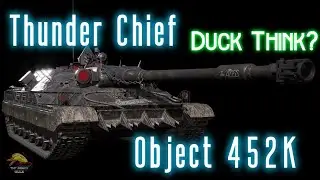 Thunder Chief Obj 452k: What's Duck Think!! II Wot Console - World of Tanks Console Modern Armour